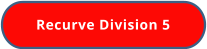 Recurve Division 5