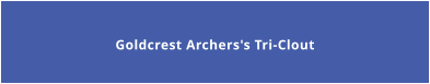 Goldcrest Archers's Tri-Clout