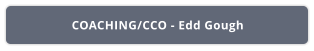 COACHING/CCO - Edd Gough