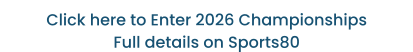 Click here to Enter 2026 Championships Full details on Sports80