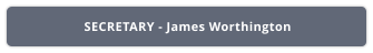 SECRETARY - James Worthington
