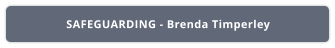 SAFEGUARDING - Brenda Timperley