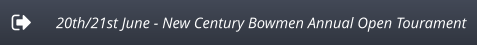 20th/21st June - New Century Bowmen Annual Open Tourament