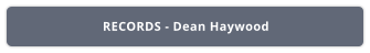 RECORDS - Dean Haywood